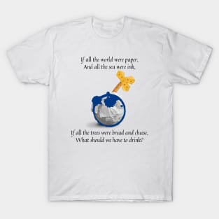 If all the world were paper nursery rhyme T-Shirt